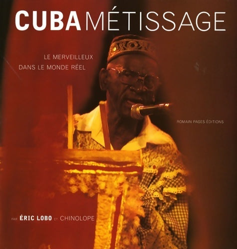 Livrenpoche : Cuba métissage. Le merveilleux dans le monde réel - Eric Lobo - Livre