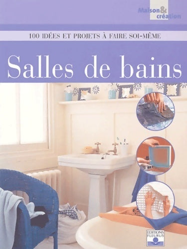 Salles de bains. 100 idées et projets à faire soi-même - Tamsin Weston - Livre