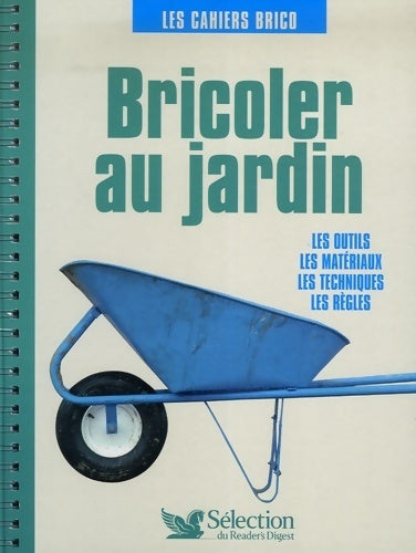 Livrenpoche : Bricoler au jardin. Les outils les matériaux les techniques les règles - Christine De Colombel - Livre