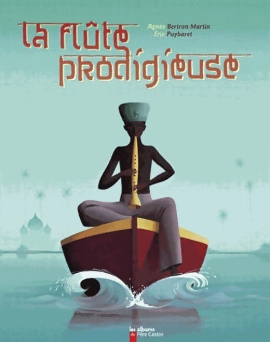 Livrenpoche : La flûte prodigieuse - Agnès Bertron-Martin - Livre