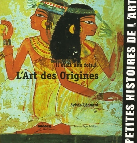 Livrenpoche : Il était une fois... L'art des origines - Sylvie Leonard - Livre
