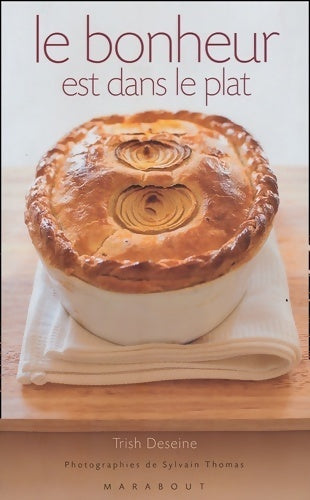 Livrenpoche : Le bonheur est dans le plat - Trish Deseine - Livre