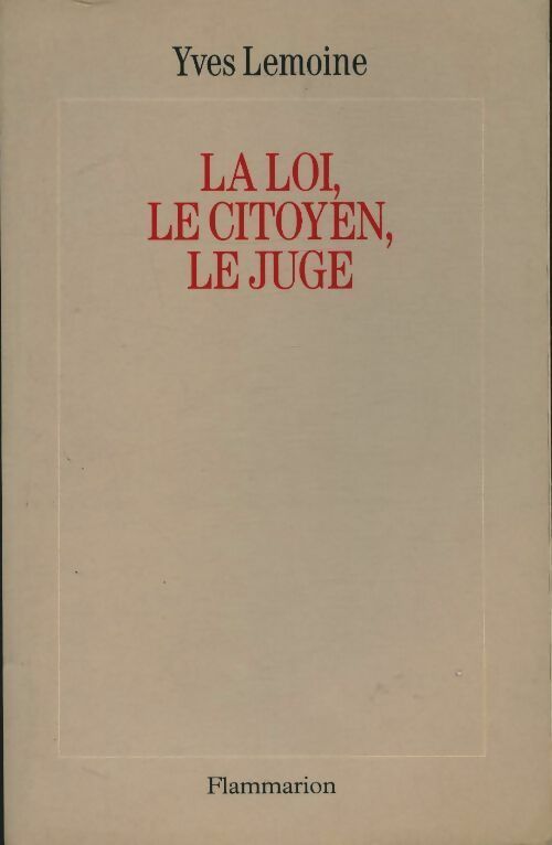 Livrenpoche : La loi, le citoyen, le juge - Yves Lemoine - Livre