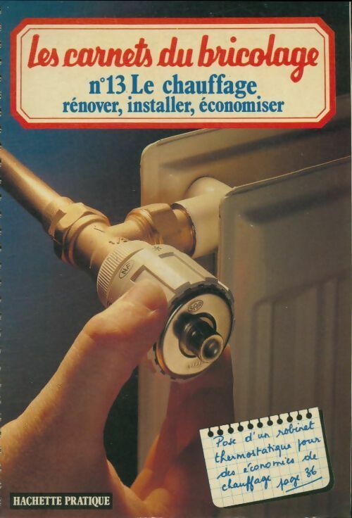 Livrenpoche : Les carnets du bricolage n°13 : Le chauffage, rénover, installer, économiser - Collectif, Gardel Janine - Livre