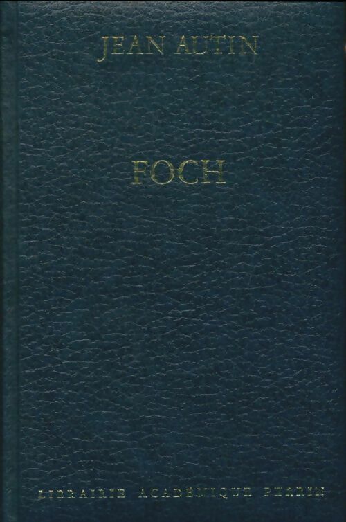 Livrenpoche : Foch - Jean Autin - Livre