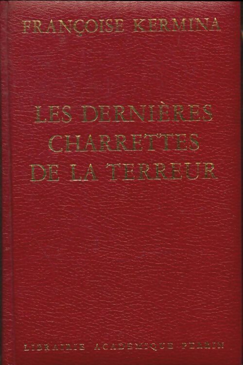 Livrenpoche : Les dernières charrettes de la terreur - Françoise Kermina - Livre