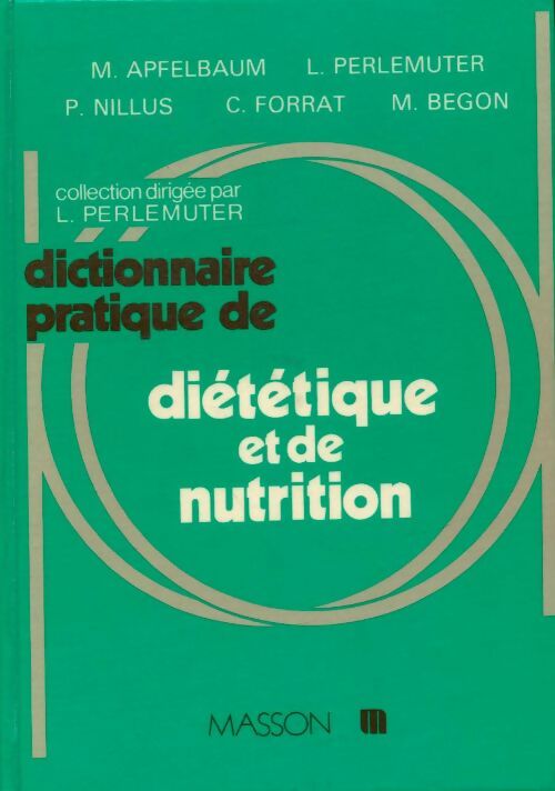 Livrenpoche : Dictionnaire pratique de diététique et de nutrition - Collectif - Livre