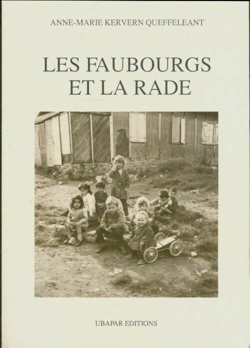 Les faubourgs et la rade - Anne-Marie Kervern-Quéfféleant -  Ubapar GF - Livre