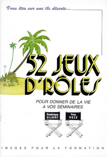 Livrenpoche : 52 jeux d'rôles pour donner de la vie à vos séminaires - Dominique Gilbert - Livre