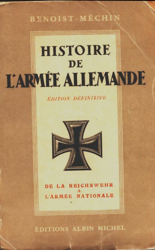Livrenpoche : Histoire de l'armée allemande - Jacques Benoist-Méchin - Livre