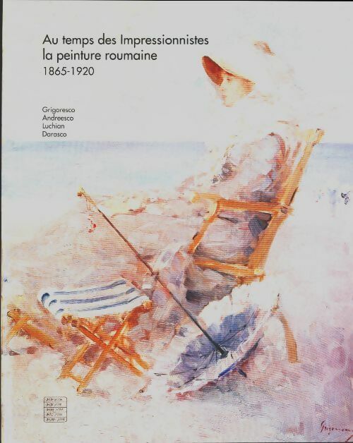 Livrenpoche : Au temps des impressionnistes la peinture roumaine 1865-1920 - Collectif - Livre