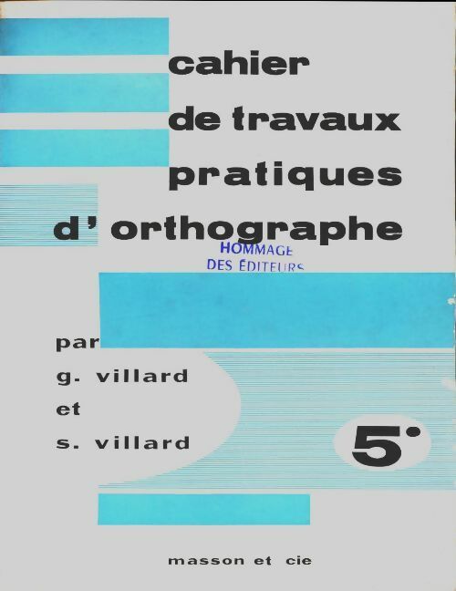 Cahier de travaux pratiques d'orthographe 5e - Georges Villard -  Masson GF - Livre