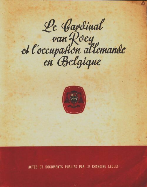Livrenpoche : Le cardinal van Roey et l'occupation allemande en Belgique  - Edmond Leclef - Livre