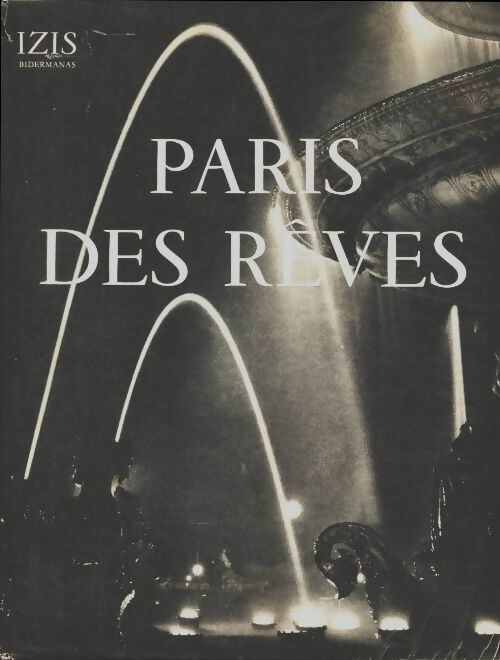 Livrenpoche : Paris des rêves - Izis Bidermanas - Livre