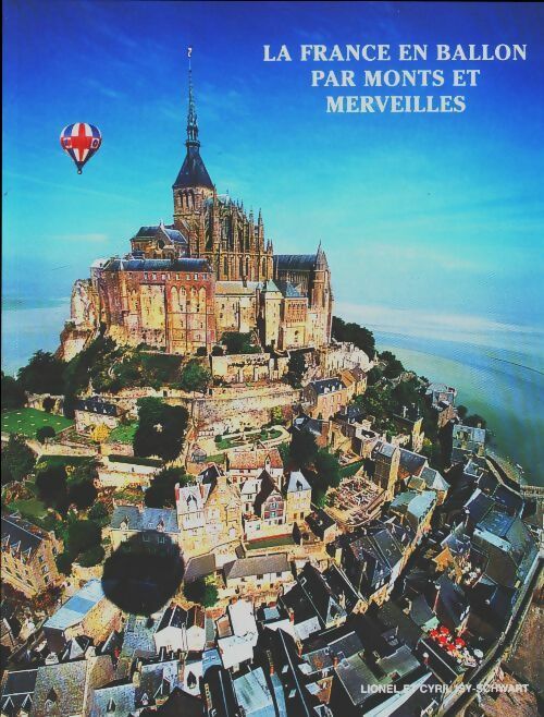 Livrenpoche : La France en ballon par monts et merveilles - Cyril Isy-Schwart - Livre