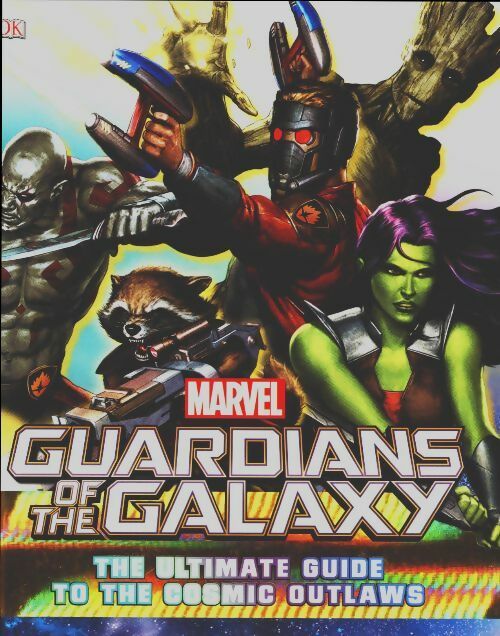 Livrenpoche : Guardians of the galaxy, the ultimate guide to the cosmic outlaws - Nick Jones - Livre