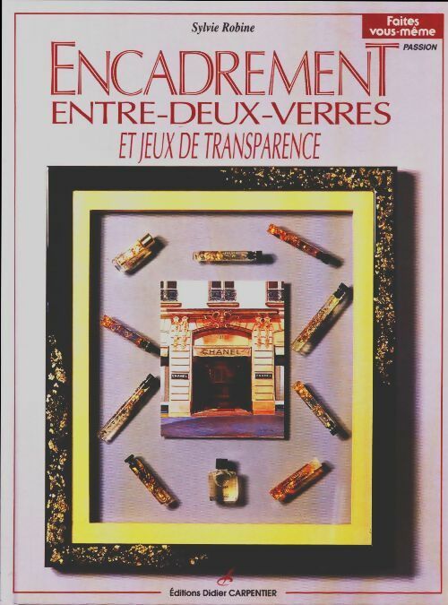 Livrenpoche : Encadrement entre-deux-verres et jeux de transparence - Sylvie Robine - Livre
