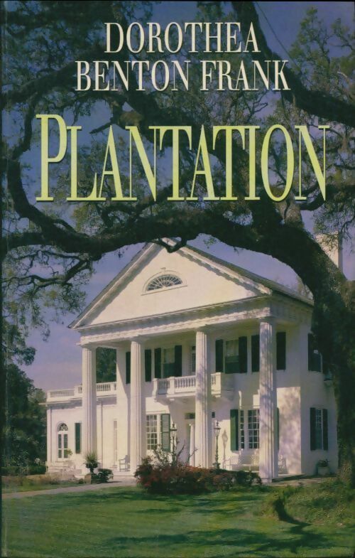 Livrenpoche : Plantation - Dorothea Benton Frank - Livre
