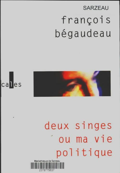 Livrenpoche : Deux singes ou ma vie politique - François Bégaudeau - Livre