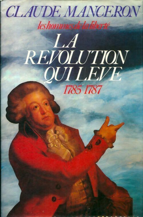 Livrenpoche : Les hommes de la liberté Tome IV : La révolution qui lève 1785-1787 - Manceron Claude - Livre