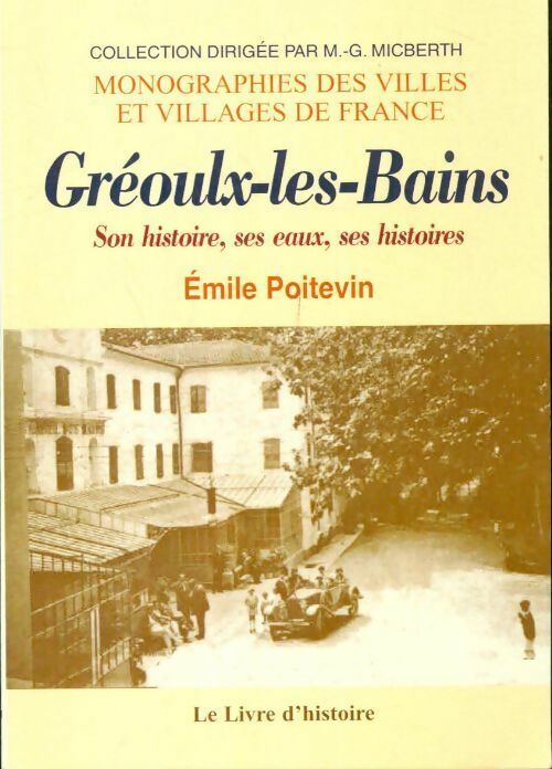 Livrenpoche : Gréoulx-les-bains. Son histoire, ses eaux, ses histoires - Émile Poitevin - Livre
