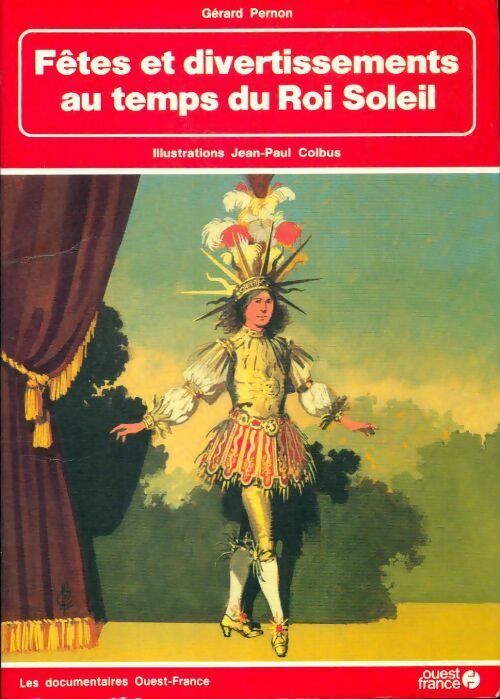 Livrenpoche : Fêtes et divertissements au temps du Roi Soleil - Gérard Pernon - Livre
