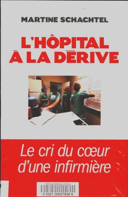 Livrenpoche : L'hôpital à la dérive - Schachtel Martine - Livre