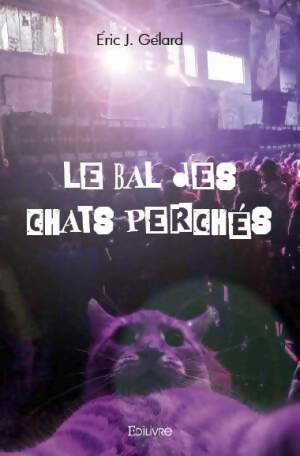 Livrenpoche : Le bal des chats perchés - Eric Gelard - Livre