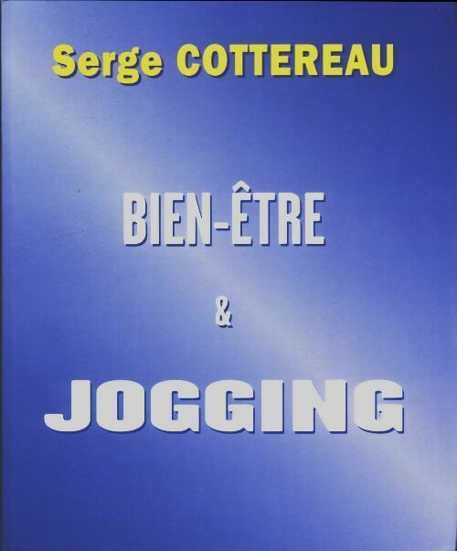 Livrenpoche : Bien-être & jogging - Serge Cottereau - Livre