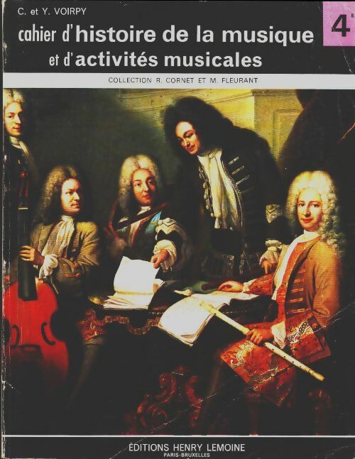 Livrenpoche : Cahier d'histoire de la musique et d'activités musicales 4e - C Voirpy - Livre