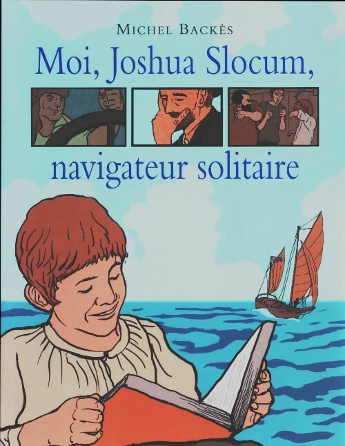 Livrenpoche : Moi, Joshua Slocum, navigateur solitaire - Michel Backès - Livre
