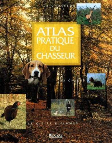 Livrenpoche : Atlas pratique du chasseur - Collectif - Livre