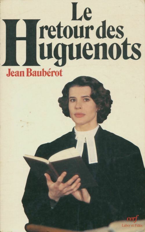 Le retour des Huguenots - Jean Baubérot -  Cerf GF - Livre