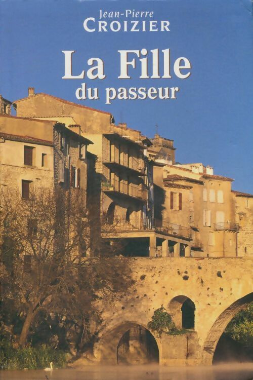 Livrenpoche : La fille du passeur - Jean-Pierre Croizier - Livre