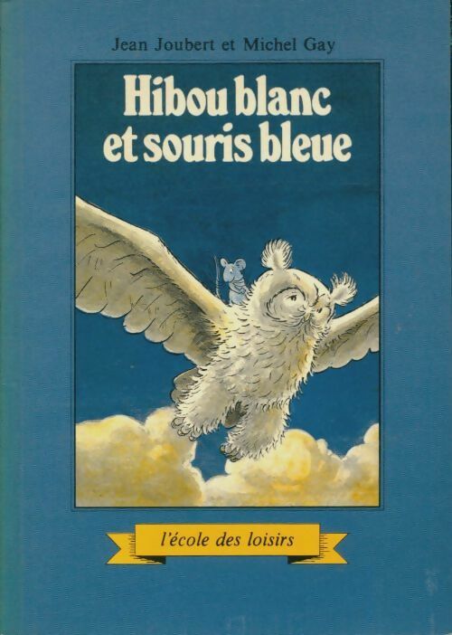 Livrenpoche : Hibou blanc et souris bleue - Michel Jean; Gay - Livre