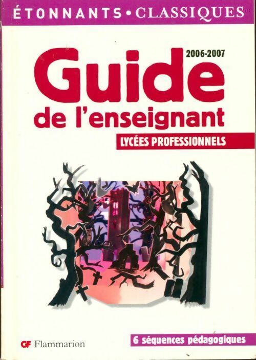Livrenpoche : Guide de l'enseignant 2006-2007 (lycées professionnels) - Collectif - Livre