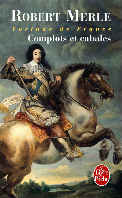 Fortune de France Tome XII : Complots et cabales - Robert Merle - Livre