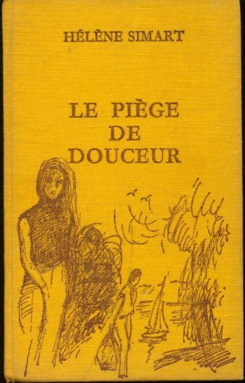 Livrenpoche : Le piège de douceur - Hélène Simart - Livre