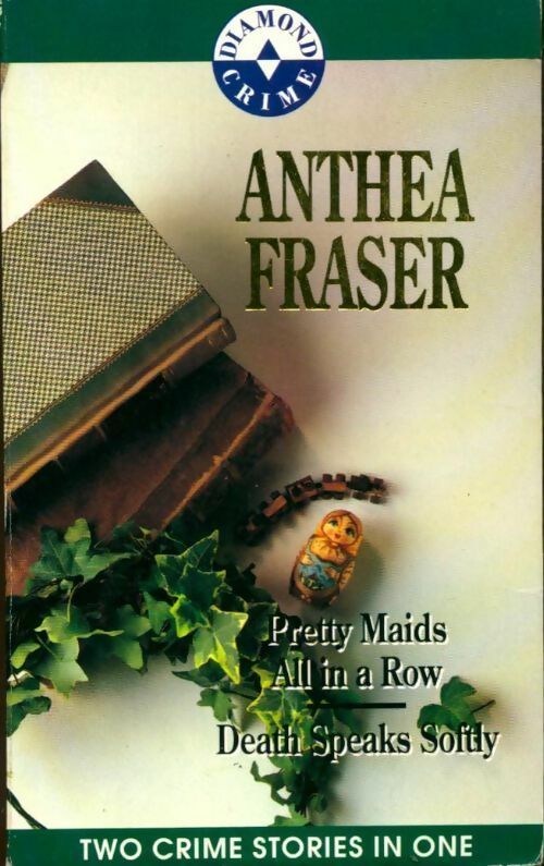 Pretty maids all in a row and death speaks softly - Anthea Fraser -  Diamond Crime - Livre