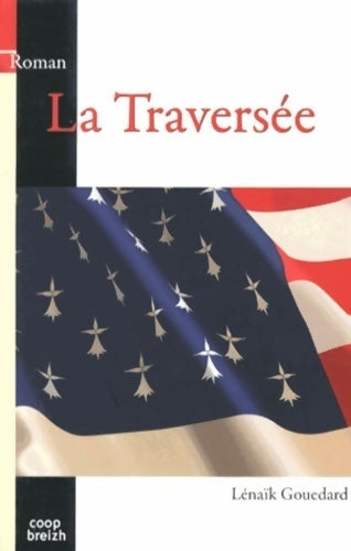 Livrenpoche : La traversée - Lénaïk Gouedard - Livre
