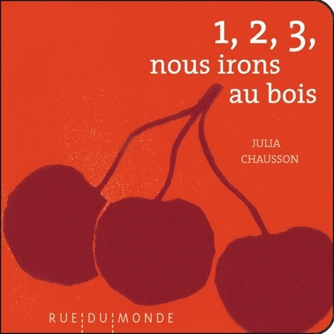 1, 2, 3, nous irons au bois - Julia Chausson -  Petits chaussons - Livre