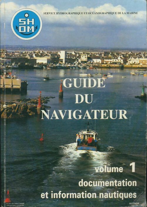 Livrenpoche : Guide du navigateur Tome I : Documentation et information nautiques - Collectif - Livre