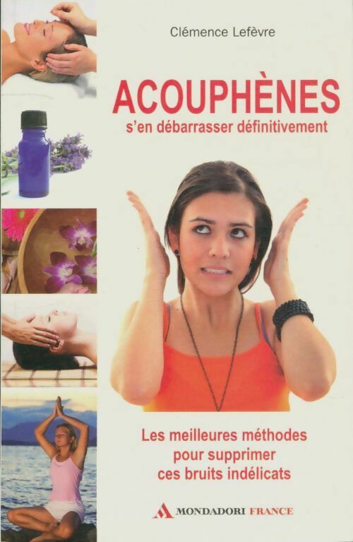 Livrenpoche : Acouphènes, s'en débarrasser définitivement - Clémence Lefèvre - Livre