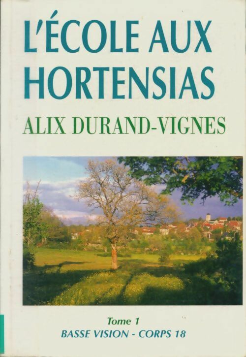 L'école aux hortensias Tome I - Alix Durand-Vignes - Livre