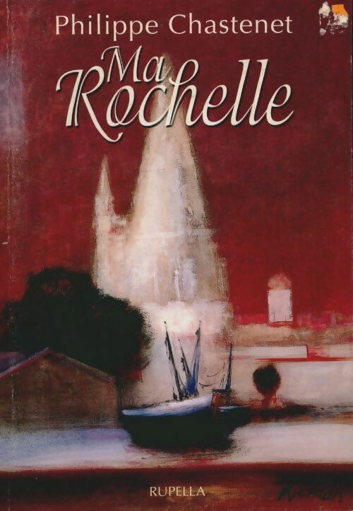 Livrenpoche : Ma Rochelle - Philippe Chastenet - Livre
