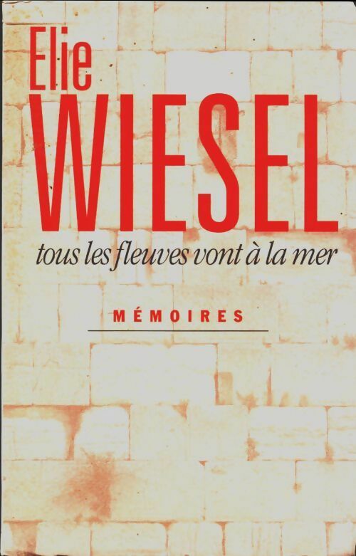 Livrenpoche : Tous les fleuves vont à la mer - Elie Wiesel - Livre