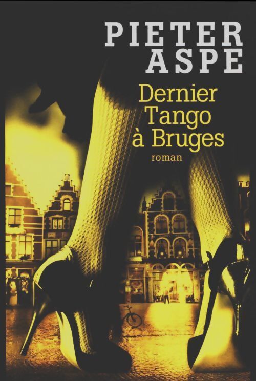 Dernier tango à Bruges - Pieter Aspe - Livre