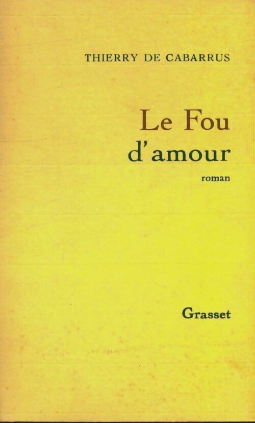 Livrenpoche : Le fou d'amour - Thierry De Cabarrus - Livre