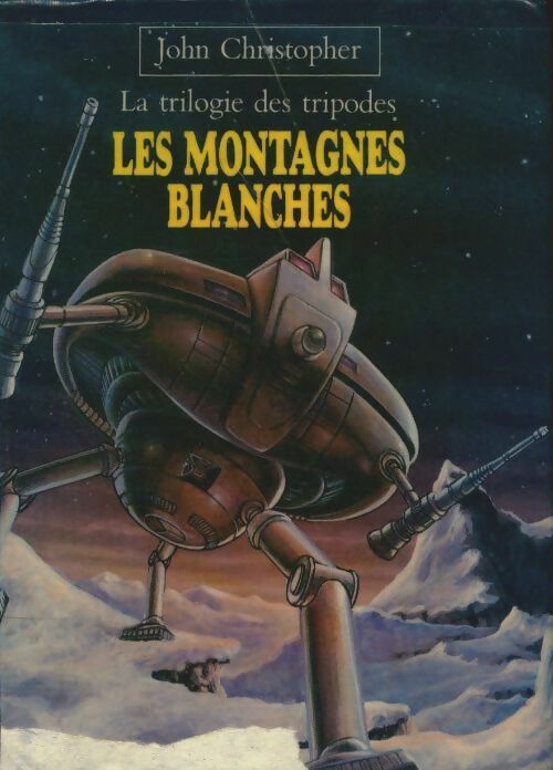 Livrenpoche : Trilogie des Tripodes Tome I : Les montagnes blanches - Christopher J. - Livre