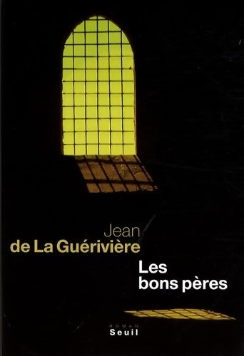 Les bons pères - Jean De la Guérivière - Livre